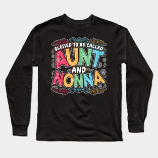 Blessed to be Called Aunt and Nonna Long Sleeve T-Shirt